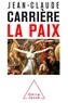 Jean-Claude Carrière - La paix.