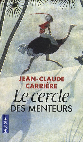 Jean-Claude Carrière - Le cercle des menteurs - Contes philosophiques du monde entier.