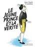 Jean-Claude Carrière - Le jeune prince et la vérité.