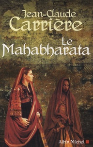 Jean-Claude Carrière - Le Mahabharata.