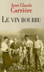 Jean-Claude Carrière - Le Vin Bourru.