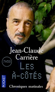 Jean-Claude Carrière - Les à-côtés - Chroniques matinales.