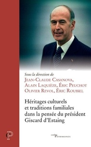 Jean-Claude Casanova et Alain Laquièze - Héritages intellectuels et traditions familiales dans la pensée du président Giscard d'Estaing.