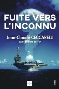Jean-Claude Ceccarelli - Fuite vers l'inconnu.