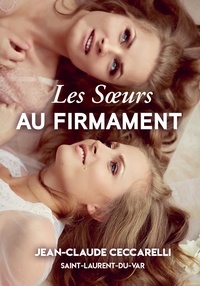 Jean-Claude Ceccarelli - Les soeurs au firmament.