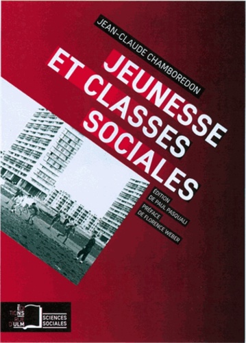 Jean-Claude Chamboredon - Jeunesse et classes sociales.