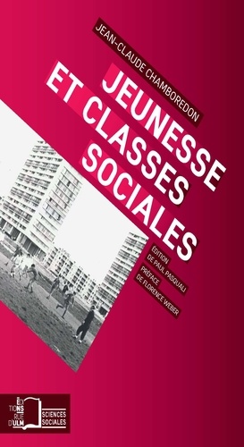 Jean-Claude Chamboredon - Jeunesse et classes sociales.