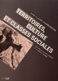 Jean-Claude Chamboredon - Territoires, culture et classes sociales.