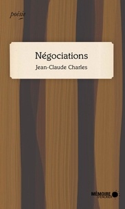 Jean-Claude Charles et  Mémoire d'encrier - Négociations.