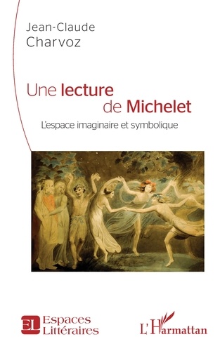 Une lecture de Michelet. L'espace imaginaire et symbolique
