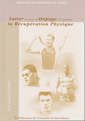 Jean-Claude Chatard - Lutter contre le dopage en gérant la récupération physique.