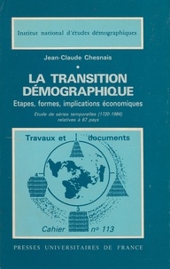 Jean-Claude Chesnais - La Transition démographique - Étapes, formes, implications économiques, étude de séries temporelles, 1720-1984, relatives à 67 pays.