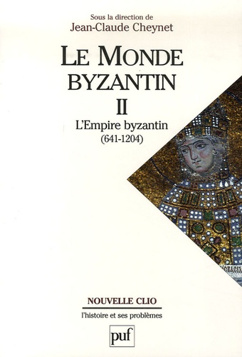 Le monde byzantin. Tome 2, L'Empire byzantin 641-1204