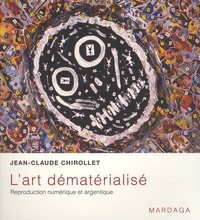 Jean-Claude Chirollet - L'art dématérialisé - Reproduction numérique et argentique.