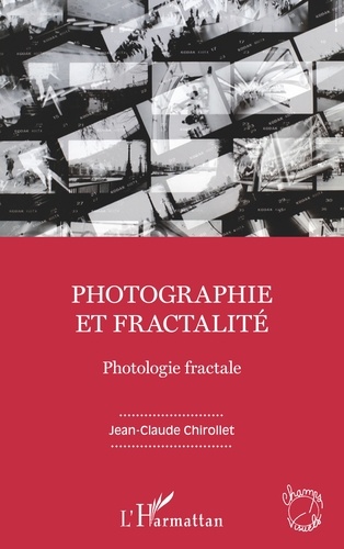 Photographie et fractalité. Photologie fractale