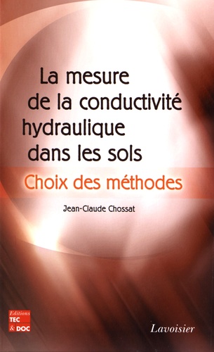 Jean-Claude Chossat - La mesure de la conductivité hydraulique dans les sols - Choix des méthodes.