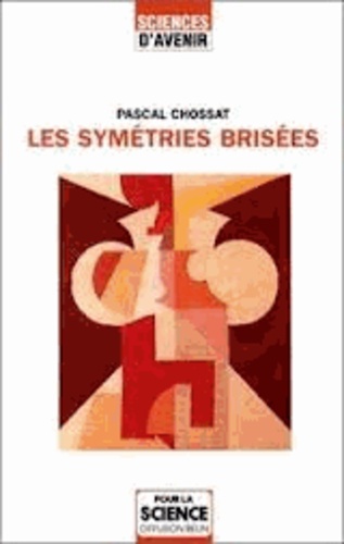 Jean-Claude Chossat - Les symétries brisées.