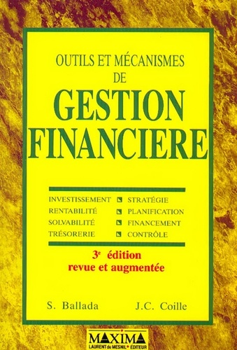 Jean-Claude Coille et Salvador Ballada - Outils Et Mecanismes De Gestion Financiere. 3eme Edition.