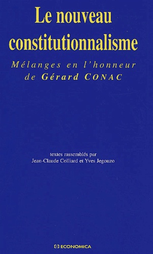 Jean-Claude Colliard et Yves Jégouzo - Le Nouveau Constitutionnalisme. Melanges En L'Honneur De Gerard Conac.