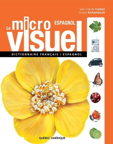 Jean-Claude Corbeil et Ariane Archambault - Le Micro Visuel espagnol - Dictionnaire français-espagnol.