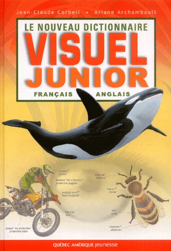 Jean-Claude Corbeil et Ariane Archambault - Le nouveau dictionnaire visuel junior français-anglais.