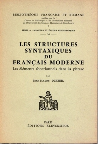 Jean-Claude Corbeil - Les structures syntaxiques du français moderne - Les éléments fonctionnels de la phrase.