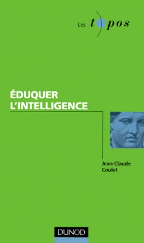 Jean-Claude Coulet - Éduquer l'intelligence.