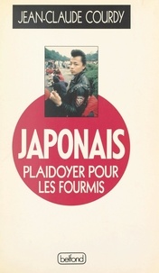 Jean-Claude Courdy - Japonais - Plaidoyer pour les fourmis.
