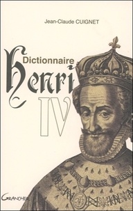 Jean-Claude Cuignet - Dictionnaire Henri IV.