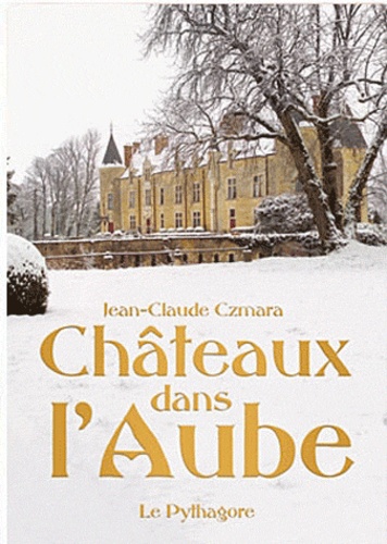 Jean-Claude Czmara - Châteaux dans l'Aube.