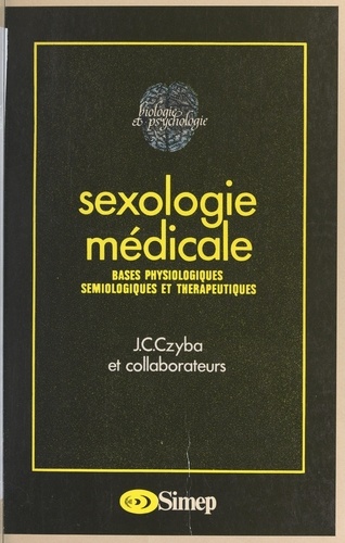 Sexologie médicale. Bases physiologiques, sémiologiques et thérapeutiques