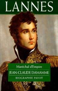 Jean-Claude Damamme - Lannes - Maréchal d'Empire.