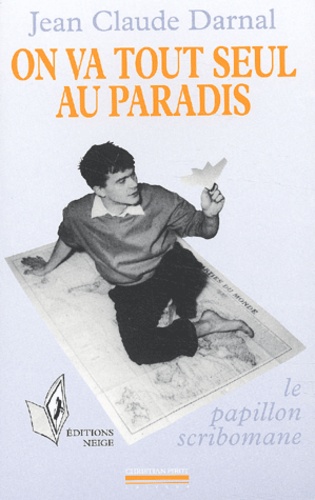 Jean-Claude Darnal - On Va Tout Seul Au Paradis. Le Papillon Scribomane.