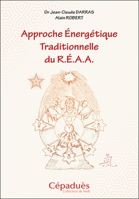Jean-Claude Darras et Alain Robert - Approche Energétique Traditionnelle du R.E.A.A..