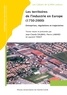 Jean-Claude Daumas et Pierre Lamard - Les territoires de l'industrie en Europe (1750-2000) - Entreprises, régulations et trajectoires.