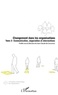 Jean-Claude de Crescenzo et Philippe Bernoux - Changement dans les organisations - Tome 2, Communication, négociation et interventions.