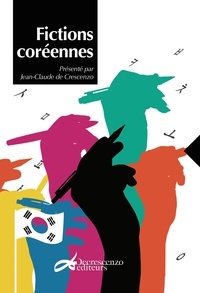 Jean-Claude de Crescenzo - Fictions coréennes.