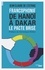 Francophonie : de Hanoï à Dakar. Le pacte brisé