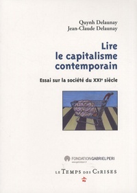 Jean-Claude Delaunay et Quynh Delaunay - Lire le capitalisme contemporain - Essai sur la société du XXIe siècle.