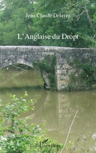 Jean-Claude Delayre - L'Anglaise du Dropt.