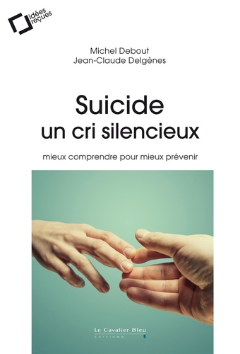 Le Suicide, un cri silencieux. mieux comprendre pour mieux prévenir