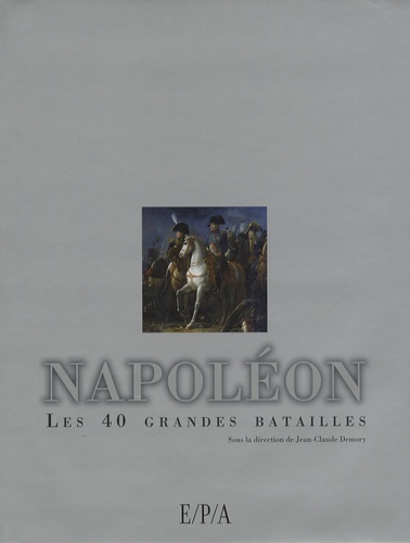 Jean-Claude Demory - Napoléon - Les 40 grandes batailles.
