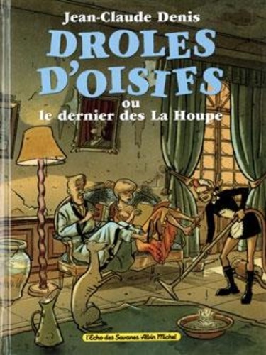 Jean-Claude Denis - Drôles d'oisifs ou le dernier de la houpe.