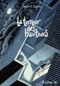 Jean-Claude Denis - La terreur des hauteurs.