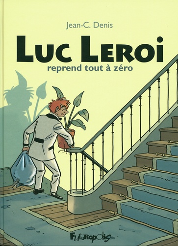 Jean-Claude Denis - Luc Leroi Intégrale : Luc Leroi reprend tout à zéro.