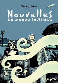 Ebooks for j2me téléchargement gratuit Nouvelles du monde invisible (Litterature Francaise) par Jean-Claude Denis