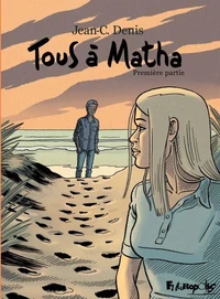 Tous à Matha Tome 1
