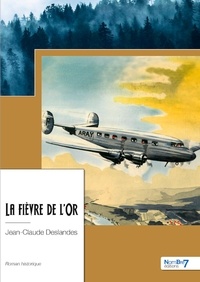 Jean-Claude Deslandes - La fièvre de l'Or.