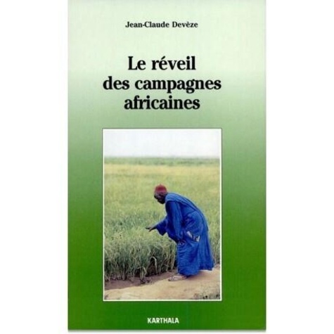 Jean-Claude Devèze - Le réveil des campagnes africaines.