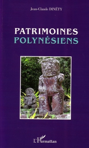 Jean-Claude Dinéty - Patrimoines polynésiens.